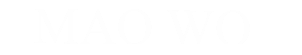 MAO WO HOME